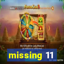 missing 11